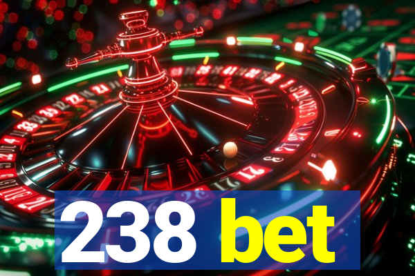 238 bet